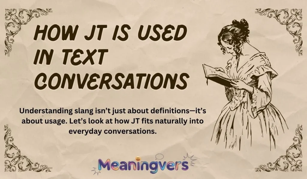 How JT Is Used in Text Conversations