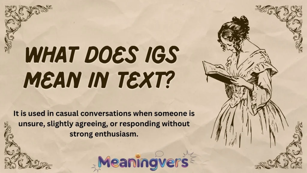 What Does IGS Mean in Text?
