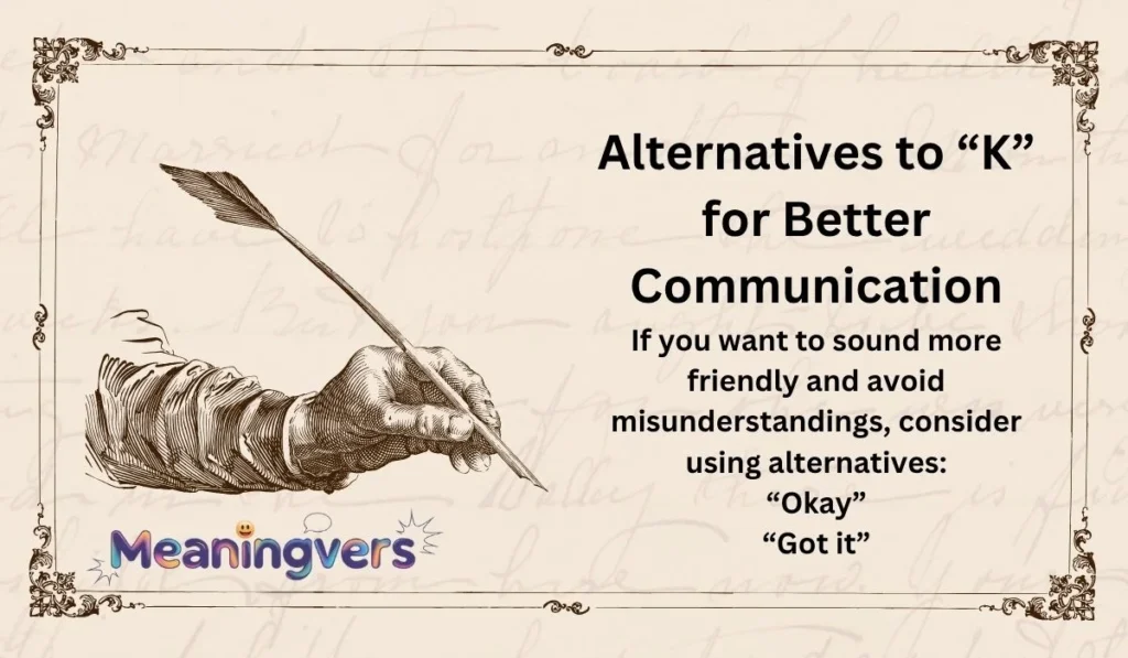 Alternatives to “K” for Better Communication