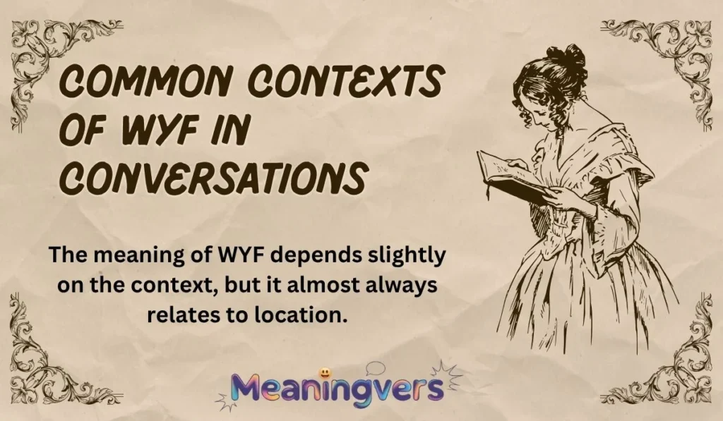 Common Contexts of WYF in Conversations