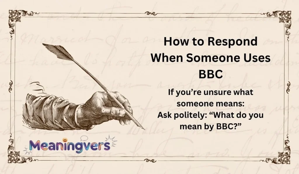 How to Respond When Someone Uses BBC