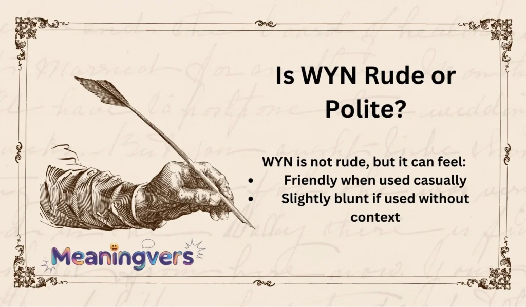 Is WYN Rude or Polite?