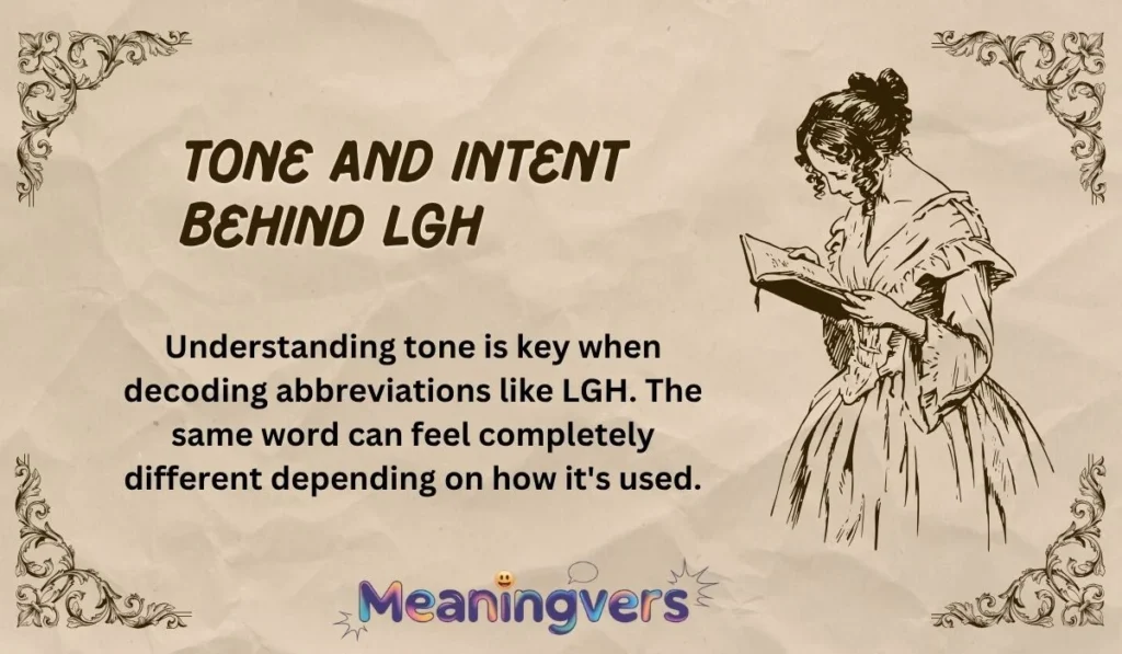 Tone and Intent Behind LGH