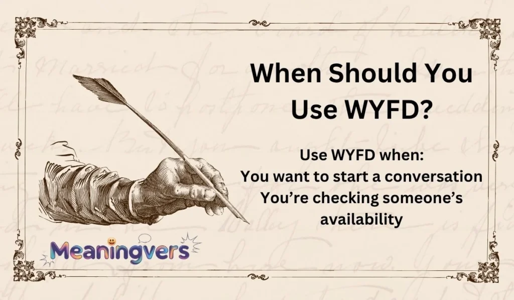 When Should You Use WYFD?